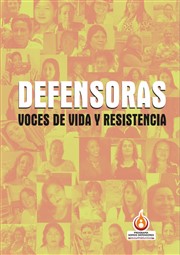 DEFENSORAS: VOCES DE VIDA Y RESISTENCIA