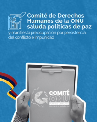 Comité de Derechos Humanos de la ONU saluda políticas de paz y manifiesta preocupación por persistencia del conflicto e impunidad