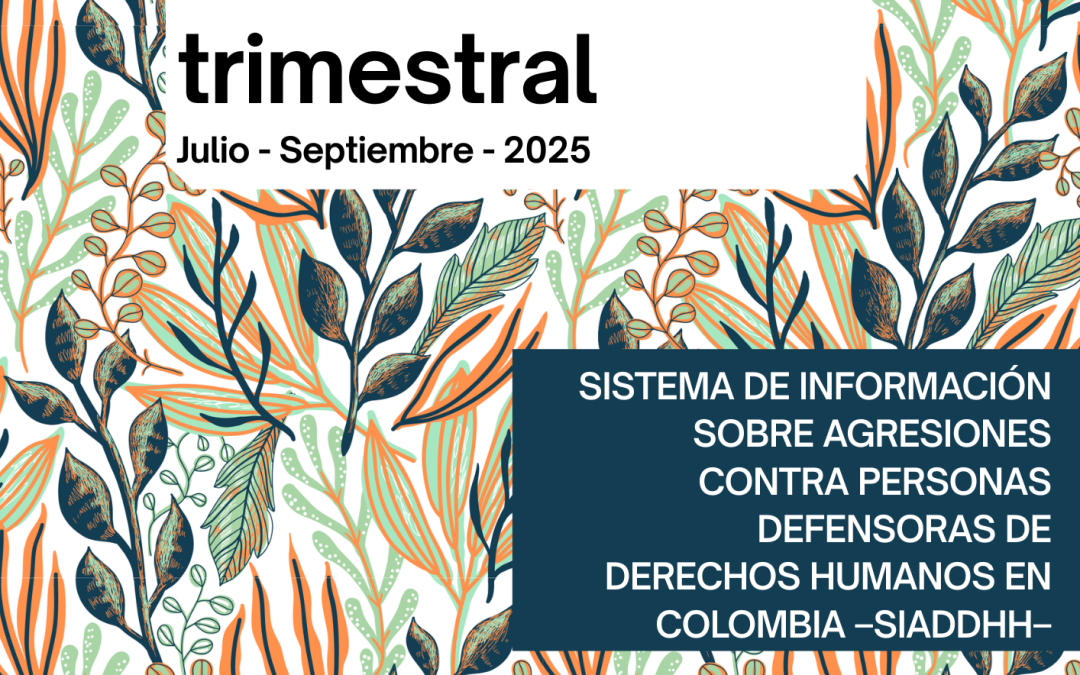154 agresiones contra personas defensoras de derechos humanos en Colombia entre julio y septiembre de 2025 